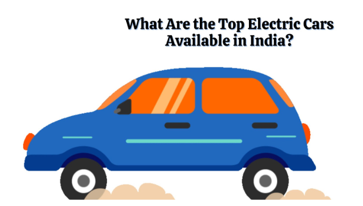 What Are the Top Electric Cars Available in India?