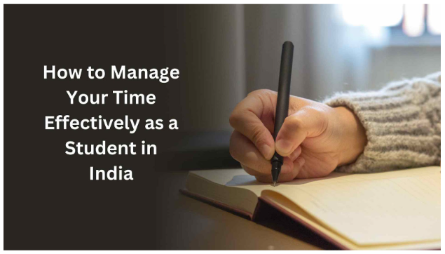 How to Manage Your Time Effectively as a Student in India